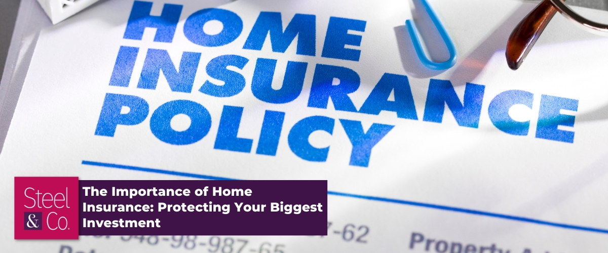 The Importance of Home Insurance: Protecting Your Biggest Investment